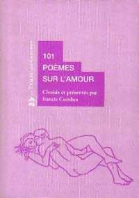 Livrenpoche : 101 poèmes sur l'amour - Francis Combes - Livre