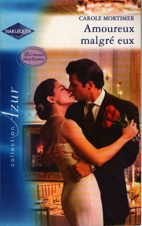 Amoureux malgré eux - Carole Mortimer - Livre