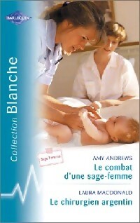 Livrenpoche : Le combat d'une sage-femme / Le chirurgien argentin - Laura MacDonald, Amy Andrews - Livre