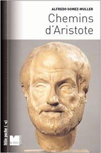 Livrenpoche : Chemins d'Aristote - Alfredo Gomez-Muller - Livre