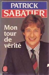 Livrenpoche : Mon tour de vérité - Patrick Sabatier - Livre