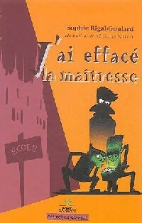 Livrenpoche : J'ai effacé la maîtresse - Sophie Rigal-Goulard - Livre
