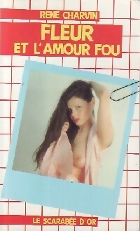 Livrenpoche : Fleur et l'amour fou - René Charvin - Livre
