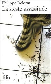 Livrenpoche : La sieste assassinée - Philippe Delerm - Livre