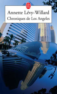 Livrenpoche : Chroniques de Los Angeles - Annette Levy-Willard - Livre