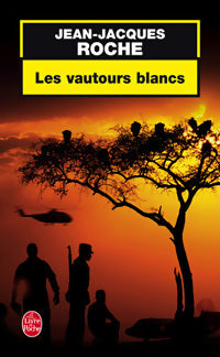 Livrenpoche : Les vautours blancs - Jean-Jacques Roche - Livre