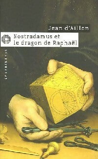 Livrenpoche : Nostradamus et le dragon de Raphaël - Jean D'Aillon - Livre