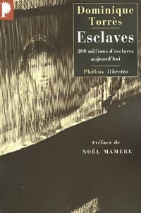 Livrenpoche : Esclaves. 200 millions d'esclaves aujourd'hui - Dominique Torrès - Livre