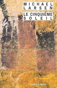 Le cinquième soleil - Michael Larsen - Livre