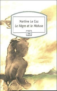 Le nègre et la Méduse - Martine Le Coz - Livre