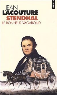 Livrenpoche : Stendhal. Le bonheur vagabond - Jean Lacouture - Livre