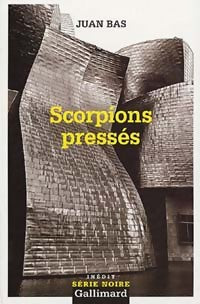 Livrenpoche : Scorpions pressés - Juan Bas - Livre
