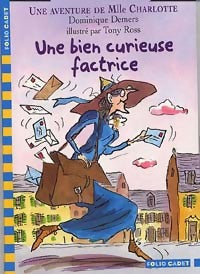 Une aventure de Mlle Charlotte Tome III : Une bien curieuse factrice - Dominique Demers -  Folio Cadet - Livre