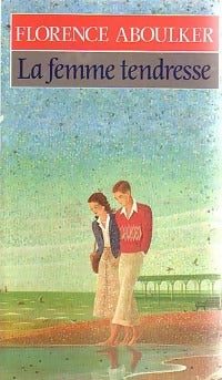 Livrenpoche : La femme tendresse - Florence Aboulker - Livre