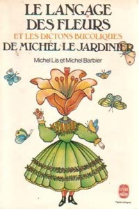 Livrenpoche : Le langage des fleurs de Michel le Jardinier - Michel Lis, Michel Barbier - Livre