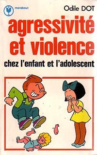 Livrenpoche : Agressivité et violence - Odile Dot - Livre