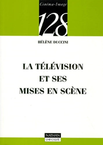 Livrenpoche : La télévision et ses mises en scène - Hélène Duccini - Livre