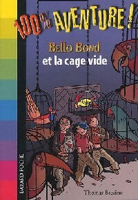 Bello Bond et le mystère de la cage vide - Thomas Brezina -  100% aventures - Livre