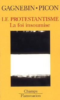 Livrenpoche : Le protestantisme - Laurent Gagnebin, Raphaël Picon - Livre