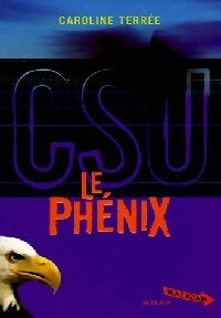 Livrenpoche : CSU Tome II : Le Phénix - Caroline Terrée - Livre