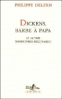 Livrenpoche : Dickens, barbe à papa et autres nourritures délectables - Philippe Delerm - Livre