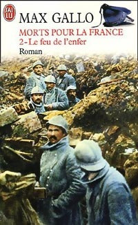 Livrenpoche : Morts pour la France Tome II : Le feu de l'enfer (1916-1917) - Max Gallo - Livre