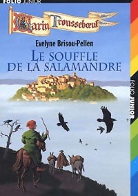 Garin Trousseboeuf Tome IV : Le souffle de la salamandre - Evelyne Brisou-Pellen -  Folio Junior - Livre