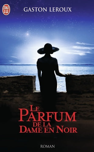 Livrenpoche : Le parfum de la dame en noir - Gaston Leroux - Livre