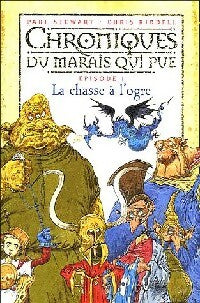 Chroniques du marais qui pue Tome I : La chasse à l'ogre - Paul Stewart -  Milan fiction - Livre