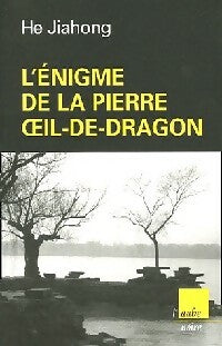 Livrenpoche : Enigme de la pierre l'oeil du dragon - He Jiahong - Livre