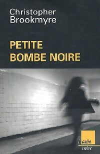 Livrenpoche : Petite bombe noire - Christopher Brookmyre - Livre