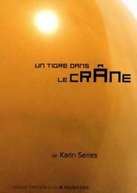 Livrenpoche : Un tigre dans le crâne - Karin Serres - Livre