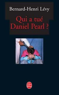 Livrenpoche : Qui a tué Daniel Pearl ? - Bernard-Henri Lévy - Livre