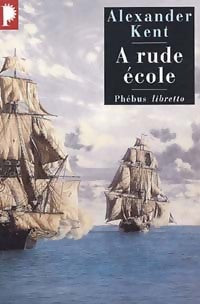 Livrenpoche : A rude école - Alexander Kent - Livre