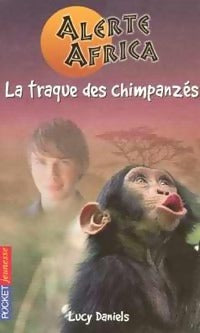 Alerte Africa Tome II : La traque des chimpanzés - Lucy Daniels -  Pocket jeunesse - Livre