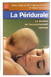 Livrenpoche : La péridurale - Hélène Cardin, M.-T. Moisson-Tardieu, Michel Tournaire - Livre