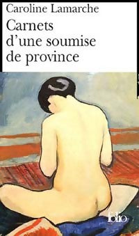 Carnets d'une soumise de province - Caroline Lamarche - Livre