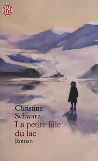 Livrenpoche : La petite fille du lac - Christina Schwarz - Livre