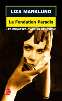 La fondation paradis - Liza Marklund - Livre