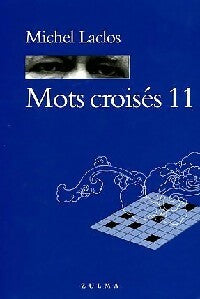 Mots croisés Tome XI : Laclos - Michel Laclos - Livre