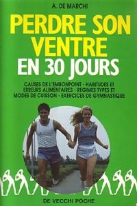 Livrenpoche : Perdre son ventre en 30 jours - A. De Marchi - Livre