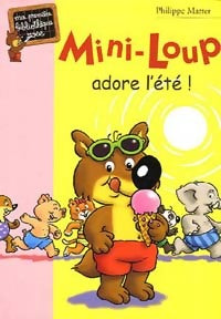 Livrenpoche : Mini-Loup adore l'été ! - Philippe Matter - Livre