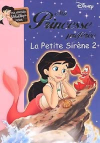 La petite sirène Tome II - Walt Disney -  Bibliothèque rose (série actuelle) - Livre