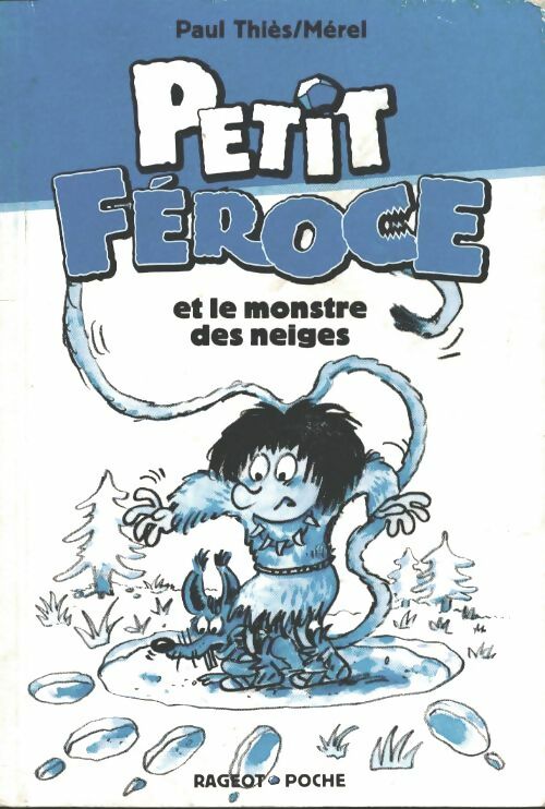 Livrenpoche : Petit Féroce et le monstre des neiges - Paul Thiès - Livre