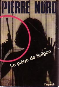 Livrenpoche : Le piège de Saïgon - Pierre Nord - Livre