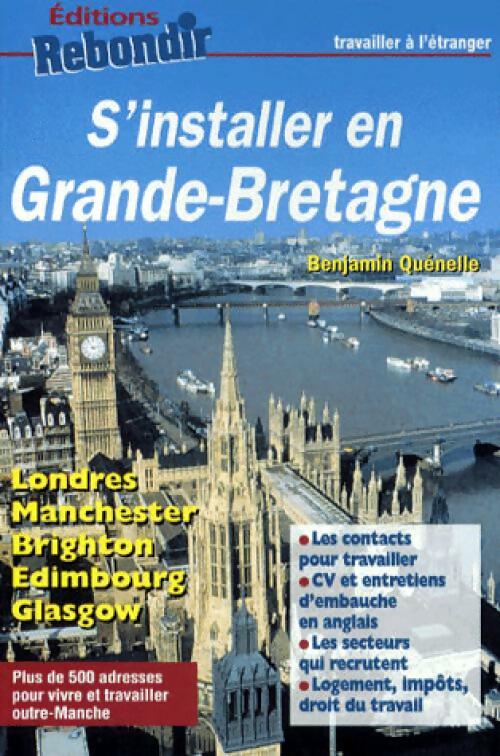 Livrenpoche : S'installer en Grande-Bretagne - Bertrand Quénelle - Livre