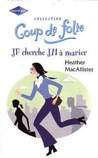 Livrenpoche : JF cherche JH à marier - Heather MacAllister - Livre
