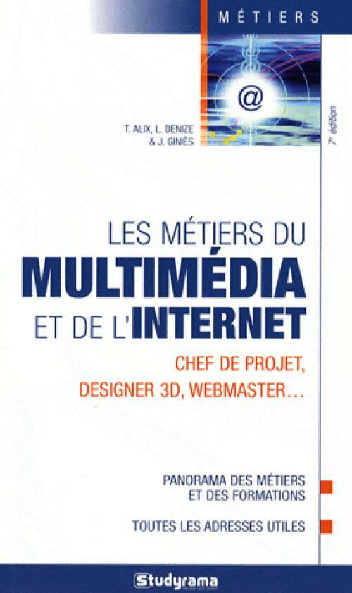 Les métiers du multimédia et de l'Internet - Thomas Alix ; Loïc Denize -  Guides J - Livre