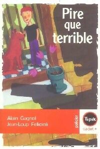 Livrenpoche : Pire que terrible - Alain Gagnol - Livre