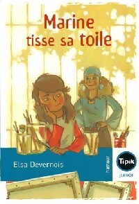 Marine tisse sa toile - Elsa Devernois - Livre